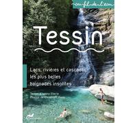Iwona Eberle Ch Tessin: Lacs, rivières et cascades: les plus belles (Tascabile)