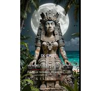 IX CHEL: Una Cronología de la Diosa Lunar y su Legado en Cozumel