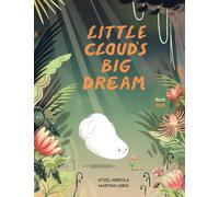 Ixtzel Arreola Martina Liebig Little Cloud's Big Dream (Copertina rigida)