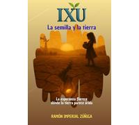 IXU - La semilla y la tierra