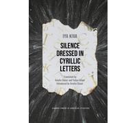 Iya Kiva Silence Dressed in Cyrillic Letters (Tascabile)