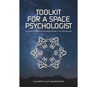 Iya Whiteley Olga Bogatyreva Toolkit for a Space Psychologist (Tascabile)