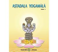 Iyengar B. K. S Astadala Yogamala Vol.4 the Collected Works of B.K.S (Tascabile)