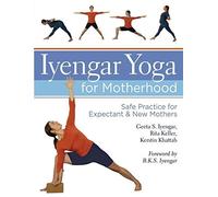 [Iyengar Yoga for Motherhood: Safe Practice for Expectant and New Mothers] (By: Geeta S. Iyengar) [published: April, 2010]