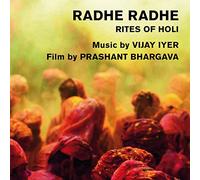 Iyer Vijay - Radhe Radhe: Rites Of Holi