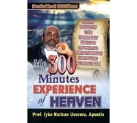 Iyke Nathan Uzorma My 300 Minutes Experience of Heaven (Tascabile)