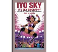 IYO SKY BIOGRAPHY: From Rising Star in Japan to WWE’s High-Flying Sensation