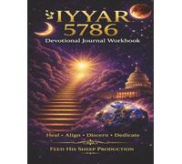 IYYAR 5786 Devotional Journal Workbook: Heal, Align, Discern, Dedicate