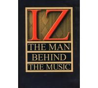 Iz the Man Behind the Music [Edizione: Regno Unito]