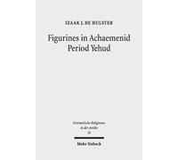 Izaak J. de Hulster Figurines in Achaemenid Period Yehud (Copertina rigida)
