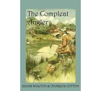 Izaak Walton Charles Cotton The Compleat Angler (Tascabile)