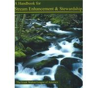 Izaak Walton Handbook for Stream Enhancement & Stewardship (Tascabile)