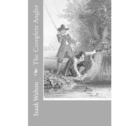 Izaak Walton The Complete Angler (Tascabile)