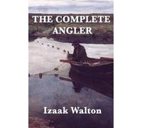 Izaak Walton The Complete Angler (Tascabile)
