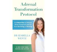 Izabella Wentz Adrenal Transformation Protocol (Tascabile)