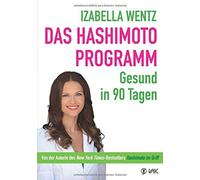 Izabella Wentz Rotraud Oechs Das Hashimoto-Programm: Gesund in 90 Ta (Tascabile)