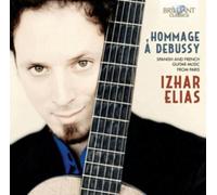 Izhar Elias Hommage À Debussy: Spanish and French Guitar Music from Paris (CD)