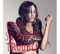 Izia - So Much Trouble