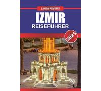 IZMIR Reiseführer 2025: Entdecken Sie pulsierende Basare, Küstenpromenaden und antike Ruinen in der türkischen Ägäis