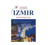 Izmir Reiseführer 2026: Insiderwissen Enthüllt