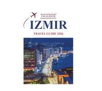 Izmir Travel Guide 2026: Insider Knowledge Revealed