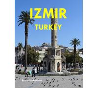 IZMIR TURKEY: A Beautiful Visual Journey for Travel and Photography Lovers