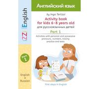 IZZi English Activity Book for Kids 6-8 Years Old Part 1: Activities with Russian Instructions -Vocabulary, Personal and Possessive Pronouns, Numbers, Handwriting Practice and Tests