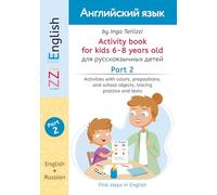 IZZi English Activity Book for Kids 6-8 Years Old Part 2: Activities with Russian Instructions -Vocabulary, Colors, Prepositions, School Objects, Handwriting Practice and Tests