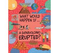 Izzi Howell A Supervolcano Erupted? (Tascabile) What Would Happen If...