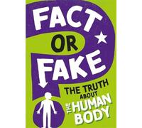 Izzi Howell Fact or Fake?: The Truth About the Human Body (Tascabile)