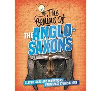 Izzi Howell The Genius of: The Anglo-Saxons (Tascabile) Genius of