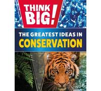 Izzi Howell Think Big: The Greatest Ideas in Conservation (Copertina rigida)