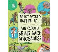 Izzi Howell We Could Bring Back Dinosaurs? (Tascabile)
