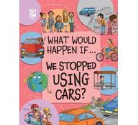 Izzi Howell We Stopped Using Cars? (Tascabile) What Would Happen If... (Set 2)