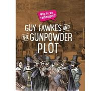 Izzi Howell Why do we remember?: Guy Fawkes and the Gunpowder Plot (Tascabile)