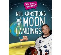 Izzi Howell Why do we remember?: Neil Armstrong and the Moon Landing (Tascabile)
