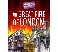 Izzi Howell Why do we remember?: The Great Fire of London (Tascabile)