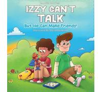 IZZY CAN'T TALK BUT HE CAN MAKE FRIENDS