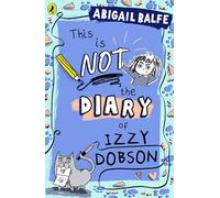Izzy Dobson is Definitely Different: The Very Important Story of an Outsider: The first book in a hilarious new illustrated series from the bestselling author: 1