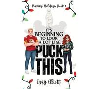 Izzy Elliott It's Beginning to Look a Lot Like Puck This (Tascabile)