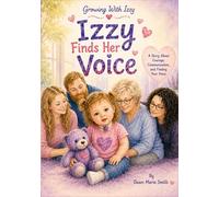IZZY FINDS HER VOICE: GROWING WITH IZZY