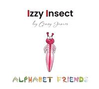 Izzy Insect: The Epic Tale of an Interesting Adventure