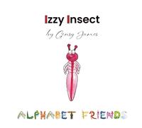 Izzy Insect: The Epic Tale of an Interesting Adventure