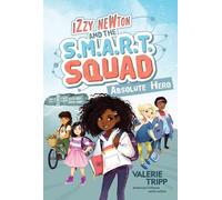 Izzy Newton and the S.M.A.R.T. Squad: Absolute Hero (Copertina rigida)