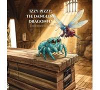 Izzy Pizzy: The Dangling Dragonfly: The
