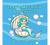Izzy's Mermaid Adventure: Explore the ocean with Izzy and her mermaid friend