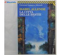 J 5754 LIBRO LE CITTA? DELLE BESTIE DI ISABEL ALLENDE 2007