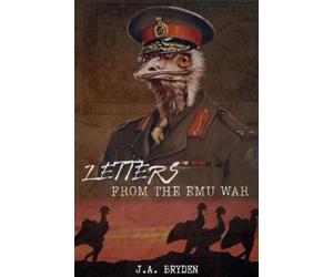 J a Bryden Letters from the emu war (Tascabile)