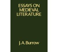 J. A. Burrow Essays on Medieval Literature (Copertina rigida)
