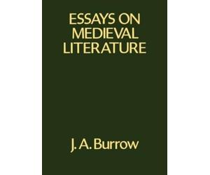 J. A. Burrow Essays on Medieval Literature (Copertina rigida)